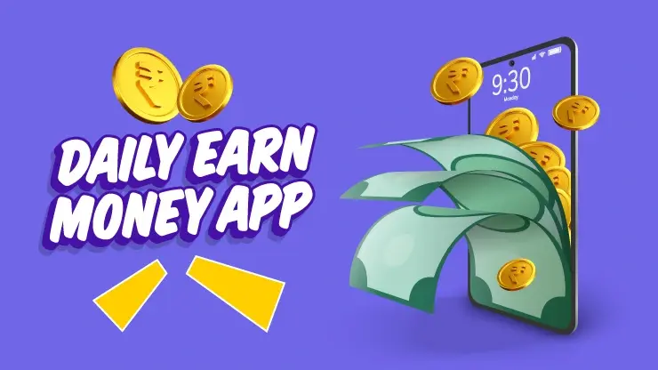 Daily Earn Money App Without Investment For Students