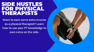 Side Hustles for Physical Therapists